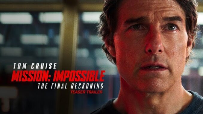 Mission Impossible - The Final Reckoning (2025)